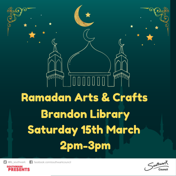 A poster about the Ramadan Arts and Crafts session which takes place on Saturday 15th March from 2pm-3pm at Brandon library